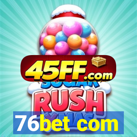 76bet com